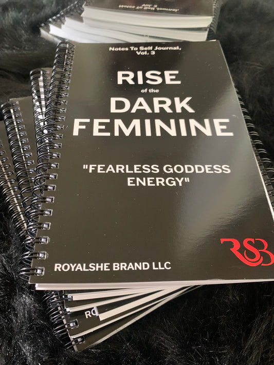 Notes To Self Journal, Vol. 3:  RISE of the DARK FEMININE